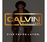 Calvin Richardson - Five Years Later... [New CD]