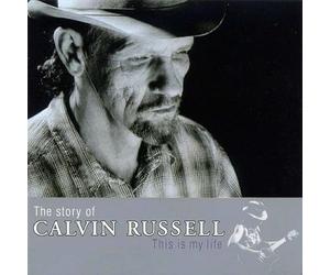 Calvin Russell - This Is My Life