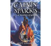 Calvin Sparks and the Crossing to Cambria (Book 1)