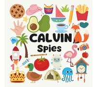 Calvin Spies with a Little Eye: A Fun and Engaging Search and Find Book for Kids Ages 3-6