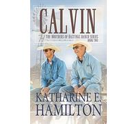 Calvin: The Brothers of Hastings Ranch Book Two: 2