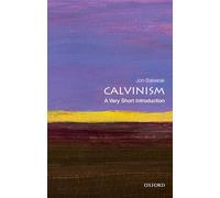Calvinism: A Very Short Introduction (Very Short Introductions)