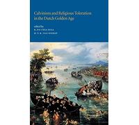 Calvinism and Religious Toleration in the Dutch Golden Age