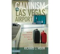 Calvinism in the Las Vegas Airport: Making Connections in Today's World