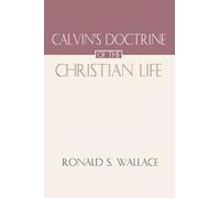 Calvin's Doctrine of The Christian Life