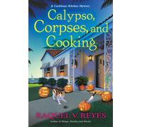Calypso, Corpses, And Cooking : A Caribbean Kitchen Mystery