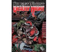 Calzada, Puis - Silent Night, Deadly Night: 40th Anniversary Collection TPB (SILENT NIGHT DEADLY NIGHT TP)