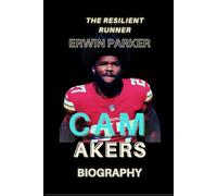 CAM AKERS BIOGRAPHY: THE RESILIENT RUNNER