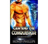 Cam and the Conqueror: A SciFi Alien Romance (Alien Abduction)