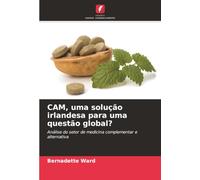 CAM, uma solução irlandesa para uma questão global?: Análise do setor de medicina complementar e alternativa