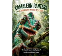 Camaleón Pantera: El Observador Invisible de la Selva (Descubriendo Zooilógico)