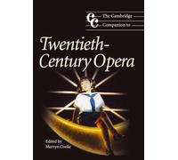 Camb Companion 20th Century Opera (Cambridge Companions to Music)