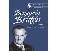 Camb Companion to Benjamin Britten: Cambridge Companions to Music