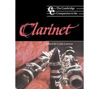 Camb Companion to the Clarinet (Cambridge Companions to Music)