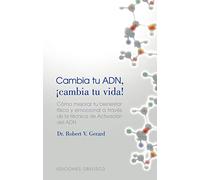 Cambia Tu Adn, Cambia Tu Vida (SALUD Y VIDA NATURAL)