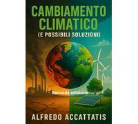 Cambiamento Climatico: (e possibili soluzioni)