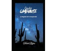 Cambio Cambiante: La llegada de lo inesperado