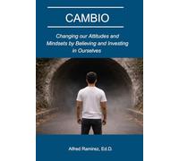 CAMBIO: Changing our Attitudes and Mindsets by Belieiving and Investing in Ourselves