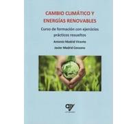 Cambio climático y energías renovables: Curso de formación con ejercicios prácticos resueltos