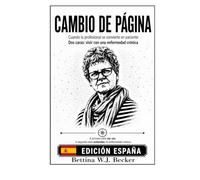 Cambio de página: Cuando la profesional se convierte en paciente / Dos caras: vivir con una enfermedad crónica