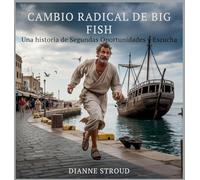 Cambio Radical De Big Fish: Una Historia De Segundas Oportunidades Y Escucha: 1 (Maravilla de la Ciencia en los Cuentos Bíblicos Para Dormir)