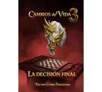 Cambios de vida 3: la decisión final