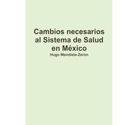 Cambios necesarios al Sistema de Salud en México