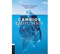 Cambios profundos: Cuando el evangelio transforma los deseos del corazón