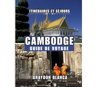 CAMBODGE GUIDE DE VOYAGE 2025
