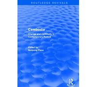 Cambodia: Change and Continuity in Contemporary Politics (Routledge Revivals)