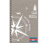 Cambodia Travel Diary: Journal To Write In - Dotted Journaling Notebook 6x9, ca. A5, Bucket List Checklist + Dot Grid Pages - Travelers Vacation Log Book for Traveling, Welcome, Farewell Gift