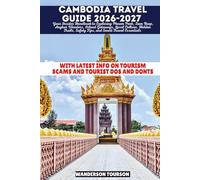 CAMBODIA TRAVEL GUIDE 2026-2027: Your Insider Handbook to Exploring Phnom Penh, Siem Reap, Angkor Wonders, Island Getaways, Local Culture, Hidden ... (World Careful Explorer Essential Series)