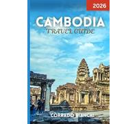 Cambodia Travel Guide 2026: A Complete 2026 Guide to Cambodia’s Ancient Wonders, Island Retreats, and Cultural Treasures