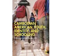 Cambodian American Youth, Identity, and Schooling : Ethnographic Research