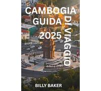 Cambogia Guida di viaggio 2025