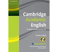 Cambridge Academic English B1+ Intermediate Teacher's Book