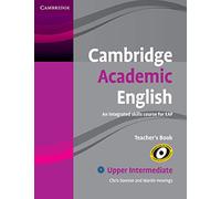 Cambridge Academic English B2 Upper Intermediate Teacher's Book: An Integrated Skills Course for EAP