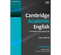 Cambridge Academic English C1 Advanced Class Audio CD: An Integrated Skills Course for EAP (Cambridge Academic English Course)