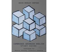 Cambridge Advanced English Study Guide: Techniques for Reading, Writing, Listening & Speaking (The Architecture of English)