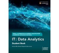 Cambridge Advanced National (AAQ) in IT: Data Analytics Student Book
