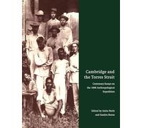 Cambridge and the Torres Strait: Centenary Essays on the 1898 Anthropological Expedition
