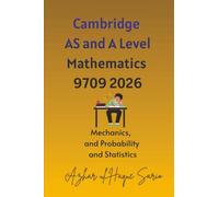 Cambridge AS and A Level Mathematics 9709 2026: Mechanics, and Probability and Statistics (Cambridge A Level Courses)
