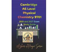 Cambridge AS Level Physical Chemistry 9701: 2026 and 2027 Exam Study Guide (Cambridge A Level Courses Book)