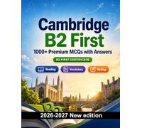 Cambridge B2 First : 1000 MCQ with Answers: Language prep English: Reading, Vocabulary, Writing, Spelling, Exam board format and written drills to pass the official language certificate