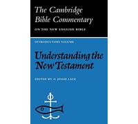 Cambridge Bible Commentaries: Understanding the New Testament (Cambridge Bible Commentaries on the New Testament)