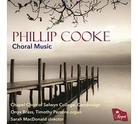 Cambridge Chapel Choir of Selwyn College - Phillip Cooke: Choral Music [CD]