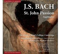 Cambridge Choir Of King's College - J.S. Bach: St. John Passion Highlights