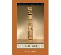 Cambridge Comp to Archaic Greece (Cambridge Companions to the Ancient World)