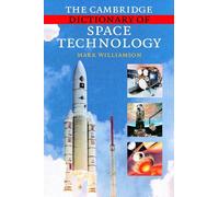 Cambridge Dictionary of Space Technology by Mark Williamson Hardb