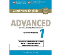 Cambridge English ADVANCED: CERTIFICATE IN ADVANCED ENGLISH WITHOUT ANSWER 1: Authentic Examination Papers from Cambridge English Language Assessment (CAE Practice Tests)